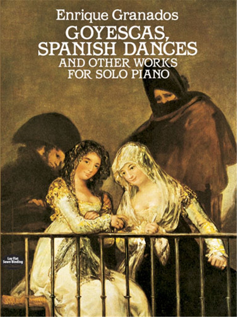 Goyescas Spanish Dances And Other Works